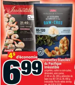 Super C CREVETTES BLANCHES DU PACIFIQUE IRRÉSISTIBLE | IRRÉSISTIBLE PACIFIC WHITE SHRIMP offer