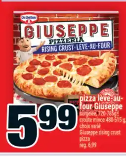 Super C PIZZA LÈVE-AU- FOUR GIUSEPPE | GIUSEPPE RISING CRUST PIZZA offer