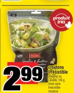 Super C CROÛTONS IRRÉSISTIBLE | IRRÉSISTIBLE CROUTONS offer