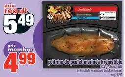 Super C POITRINE DE POULET MARINÉE IRRÉSISTIBLE | POITRINE DE POULET MARINÉE IRRÉSISTIBLE offer