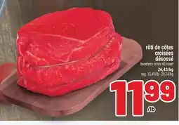 Metro RÔTI DE CÔTES CROISÉES DÉSOSSÉ | BONELESS CROSS RIB ROAST offer