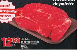 Metro RÔTI DE BAS DE PALETTE DÉSOSSÉE | BONELESS BOTTOM BLADE ROAST offer