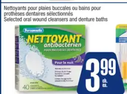 Jean Coutu PERSONNELLE Selected oral wound cleansers and denture baths offer