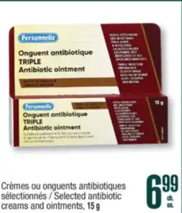 Jean Coutu PERSONNELLE Selected antibiotic creams and ointments offer
