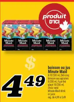 Marché Richelieu BOISSON OU JUS MINUTE MAID | MINUTE MAID DRINK OR JUICE offer
