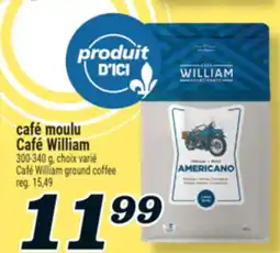 Marché Richelieu CAFÉ MOULU CAFÉ WILLIAM | CAFÉ WILLIAM GROUND COFFEE offer