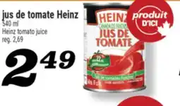 Marché Richelieu JUS DE TOMATE HEINZ | HEINZ TOMATO JUICE offer