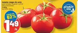 Marché Richelieu TOMATES ROUGES DE SERRE | HOTHOUSE RED TOMATOES offer