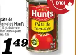 Marché Richelieu PÂTE DE TOMATES HUNT'S | HUNT'S TOMATO PASTE offer