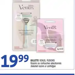 Uniprix GILLETTE VENUS, FUSION5 Rasoirs ou cartouches sélectionnés/Selected razors or cartridges offer