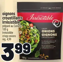 Metro OIGNONS CROUSTILLANTS IRRÉSISTIBLE | IRRÉSISTIBLE CRISPY ONIONS offer