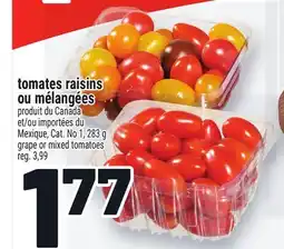 Metro TOMATES RAISINS OU MÉLANGÉES | GRAPE OR MIXED TOMATOES offer