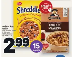 Metro CÉRÉALES POST, QUAKER | POST, QUAKER CEREAL offer