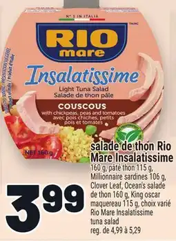 Metro SALADE DE THON RIO MARE INSALATISSIME | RIO MARE INSALATISSIME TUNA SALAD offer