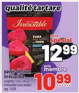 Metro PAVÉS DE THON IRRÉSISTIBLE | IRRÉSISTIBLE TUNA STEAKS offer
