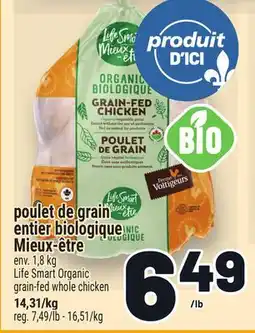Metro POULET DE GRAIN ENTIER BIOLOGIQUE MIEUX‑ÊTRE | LIFE SMART ORGANIC GRAIN-FED WHOLE CHICKEN offer
