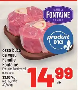 Metro OSSO BUCO DE VEAU FAMILLE FONTAINE | FONTAINE FAMILY VEAL OSSO BUCO offer
