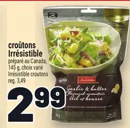 Metro CROÛTONS IRRÉSISTIBLE | IRRÉSISTIBLE CROUTONS offer
