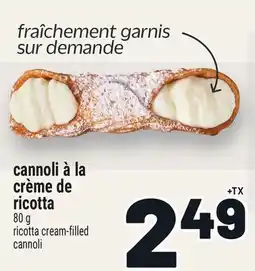 Metro CANNOLI À LA CRÈME DE RICOTTA | RICOTTA CREAM-FILLED CANNOLI offer