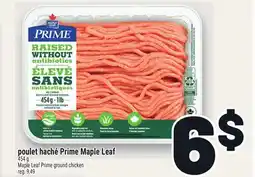 Metro POULET HACHÉ PRIME MAPLE LEAF | MAPLE LEAF PRIME GROUND CHICKEN offer