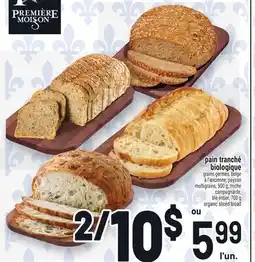 Metro PAIN TRANCHÉ BIOLOGIQUE PREMIÈRE MOISSON | PREMIÈRE MOISSON ORGANIC SLICED BREAD offer