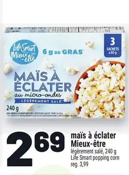 Metro MAÏS À ÉCLATER MIEUX-ÊTRE | LIFE SMART POPPING CORN offer
