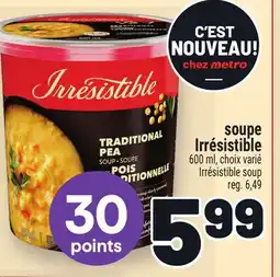 Metro SOUPE IRRÉSISTIBLE | IRRÉSISTIBLE SOUP offer
