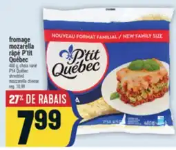 Marché Adonis FROMAGE MOZARELLA RÂPÉ P'TIT QUÉBEC | P'TIT QUÉBEC SHREDDED MOZZARELLA CHEESE offer