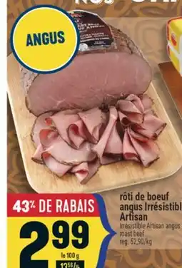 Marché Adonis RÔTI DE BOEUF ANGUS IRRÉSISTIBLE ARTISAN | IRRÉSISTIBLE ARTISAN ANGUS ROAST BEEF offer