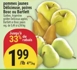 Marché Adonis POMMES JAUNES DÉLICIEUSE, POIRES BOSC OU BARTLETT | GOLDEN DELICIOUS APPLES, BARTLETT OR BOSC PEARS offer