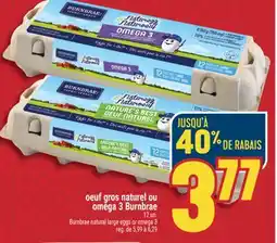 Marché Adonis OEUF GROS NATUREL OU OMÉGA 3 BURNBRAE | BURNBRAE NATURAL LARGE EGGS OR OMEGA 3 offer