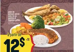 Marché Adonis PLATS DE POISSON SERVIS AVEC RIZ OU PATATES ET LÉGUMES GRILLÉS offer
