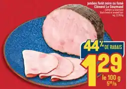 Marché Adonis JAMBON FORÊT NOIRE OU FUMÉ CLÉMENT LE GOURMAND | CLÉMENT LE GOURMAND BLACK FOREST OR SMOKED HAM offer