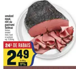 Marché Adonis SMOKED MEAT, RÔTI OU PASTRAMI SOLMAZ | SOLMAZ SMOKED MEAT, ROAST OR PASTRAMI offer