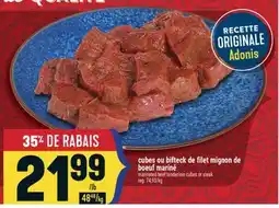 Marché Adonis CUBES OU BIFTECK DE FILET MIGNON DE BOEUF MARINÉ | MARINATED BEEF TENDERLOIN CUBES OR STEAK offer
