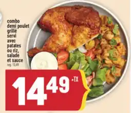 Marché Adonis COMBO DEMI POULET GRILLÉ SERVI AVEC PATATES OU RIZ, SALADE ET SAUCE offer