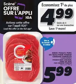IGA COMPLIMENTS FROZEN BEEF, CHICKEN, PORK OR VEAL FOR CHINESE FONDUE offer
