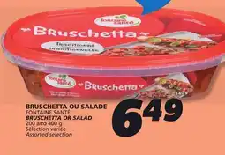 IGA FONTAINE SANTÉ BRUSCHETTA OR SALAD offer