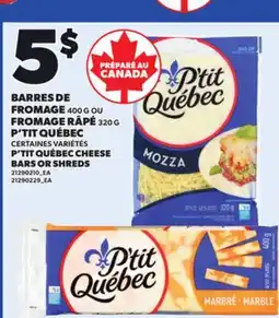 Provigo P'TIT QUÉBEC CHEESE BARS, 400 G OR SHREDS, 320 G offer