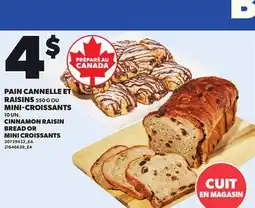 Provigo CINNAMON RAISIN BREAD, 550 G OR MINI-CROISSANTS, 10 UN offer