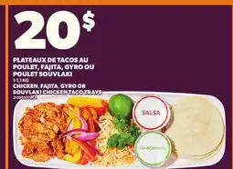 Provigo CHICKEN, FAJITA GYRO OR SOUVLAKI CHICKEN TACO TRAYS, 1-1,1 KG offer