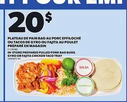 Provigo IN-STORE PREPARED PULLED PORK BAO BUNS, GYRO OR FAJITA CHICKEN TACO TRAY, 1-1,15 KG offer