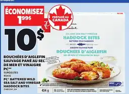 Provigo PC BATTERED WILD SEA SALT AND VINEGAR HADDOCK BITES, 454 G offer