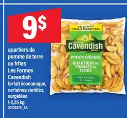 Maxi QUARTIERS DE POMME DE TERRE OU FRITES LES FERMES CAVENDISH, 1-2,25 KG offer