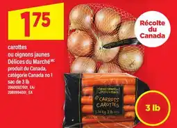 Maxi CAROTTES OU OIGNONS JAUNES DÉLICES DU MARCHÉ, sac de 3 lb offer