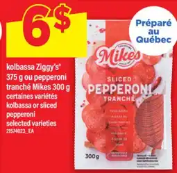 Maxi KOLBASSA ZIGGY'S 375 G OU PEPPERONI TRANCHÉ MIKES 300 G | KOLBASSA OR SLICED PEPPERONI offer