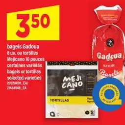 Maxi BAGELS GADOUA 6 UN. OU TORTILLAS MEJICANO 10 POUCES | BAGELS OR TORTILLAS offer