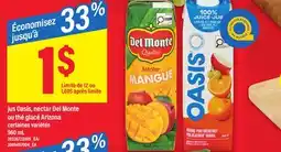 Maxi JUS OASIS, NECTAR DEL MONTE OU THÉ GLACÉ ARIZONA, 960 mL offer