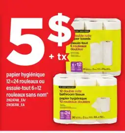 Maxi PAPIER HYGIÉNIQUE 12=24 ROULEAUX OU ESSUIE-TOUT 6=12 ROULEAUX SANS NOM offer