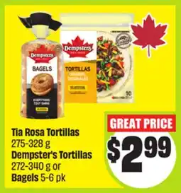 FreshCo Tia Rosa Tortillas 275-328 g Dempster's Tortillas 272-340 g or Bagels 5-6 pk offer